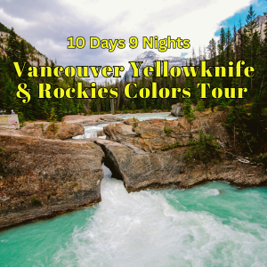 10D9N Vancouver Yellowknife Lights and Rockies Mountain Fall Colors Tour