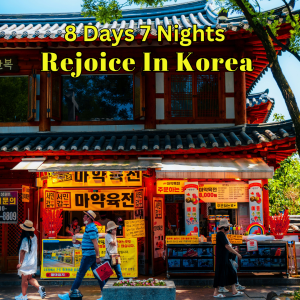 8D7N Rejoice In Korea