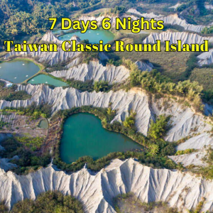 7D6N Taiwan Classic Round Island Trip