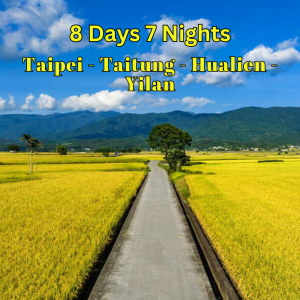 8D7N Taipei – Taitung – Hualien – Yilan