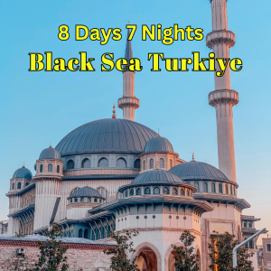 8 DAYS 7 NIGHTS BLACK SEA TURKIYE